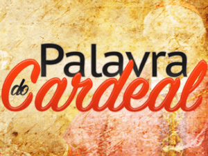 Palavra do Cardeal