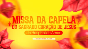 Santa Missa da Capela do Sagrado Coração de Jesus